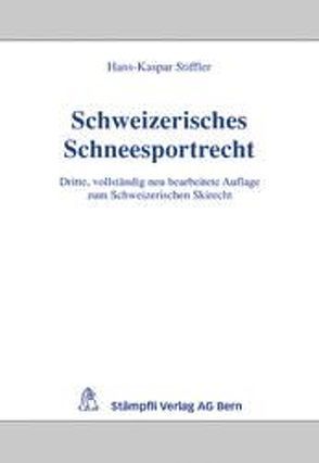 Schweizerisches Schneesportrecht von Stiffler,  Hans-Kaspar