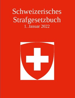 Schweizerisches Strafgesetzbuch von Rebentrost,  Dennis Gert