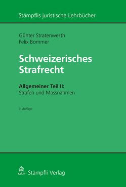 Schweizerisches Strafrecht, Allgemeiner Teil II: Strafen und Massnahmen von Bommer,  Felix, Stratenwerth,  Günter