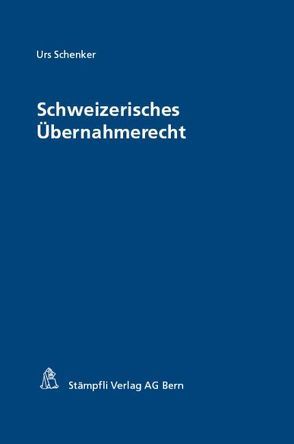 Schweizerisches Übernahmerecht von Schenker,  Urs