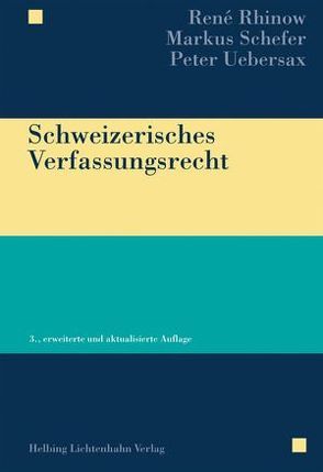 Schweizerisches Verfassungsrecht von Rhinow,  René, Schefer,  Markus, Uebersax,  Peter