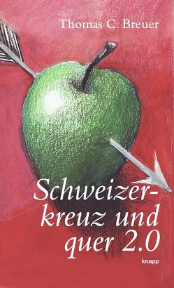 Schweizerkreuz und quer 2.0 von Breuer,  Thomas C