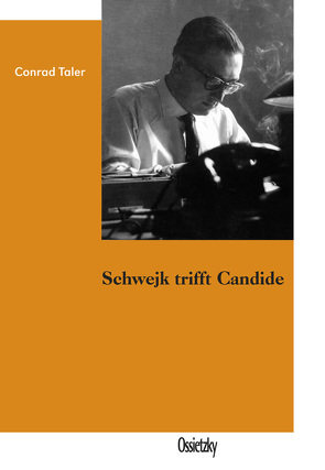 Schwejk trifft Candide von Köhler,  Otto, Taler,  Conrad