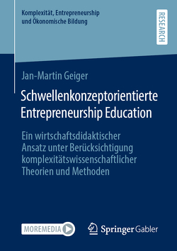 Schwellenkonzeptorientierte Entrepreneurship Education von Geiger,  Jan-Martin