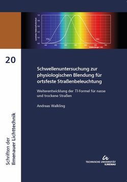 Schwellenuntersuchung zur physiologischen Blendung für ortsfeste Straßenbeleuchtung von Walkling,  Andreas