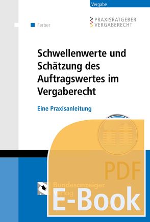 Schwellenwerte und Schätzung des Auftragswertes im Vergaberecht (E-Book) von Ferber,  Thomas