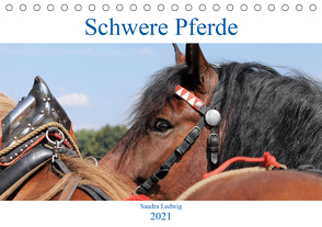 Schwere Pferde 2021 (Tischkalender 2021 DIN A5 quer) von Ludwig,  Sandra