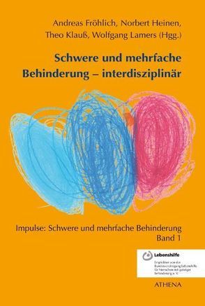 Schwere und mehrfache Behinderung – interdisziplinär von Fröhlich,  Andreas, Heinen,  Norbert, Klauß ,  Theo, Lamers,  Wolfgang