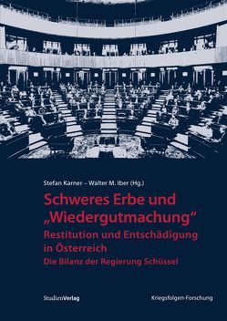 Schweres Erbe und „Wiedergutmachung“ von Iber,  Walter M, Karner,  Stefan