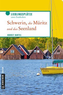 Schwerin, die Müritz und das Seenland von Bartel,  Dorrit