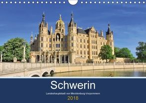 Schwerin – Landeshauptstadt von Mecklenburg-Vorpommern (Wandkalender 2018 DIN A4 quer) von Rein,  Markus