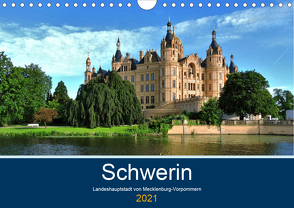 Schwerin – Landeshauptstadt von Mecklenburg-Vorpommern (Wandkalender 2021 DIN A4 quer) von Rein,  Markus