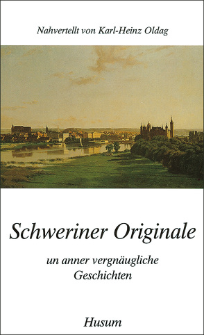 Schweriner Originale von Grüber,  Max, Oldag,  Karl H