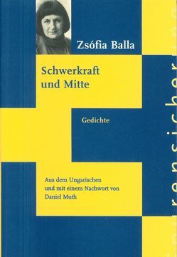 Schwerkraft und Mitte von Balla,  Zsófia, Muth,  Daniel, Richter,  Barbara