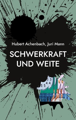 Schwerkraft und Weie von Achenbach,  Hubert, Mann,  Juri