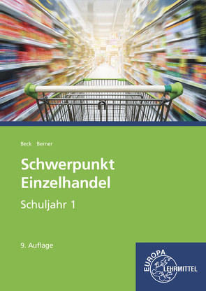 Schwerpunkt Einzelhandel Schuljahr 1 von Beck,  Joachim, Berner,  Steffen