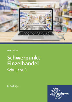 Schwerpunkt Einzelhandel Schuljahr 3 von Beck,  Joachim, Berner,  Steffen