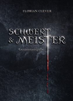 Schwert & Meister von Clever,  Florian