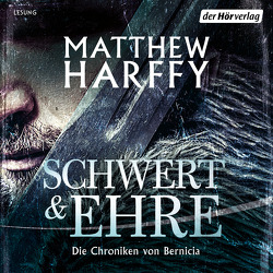 Schwert und Ehre von Harffy,  Matthew, Schwarzmaier,  Tim, Strohm,  Leo