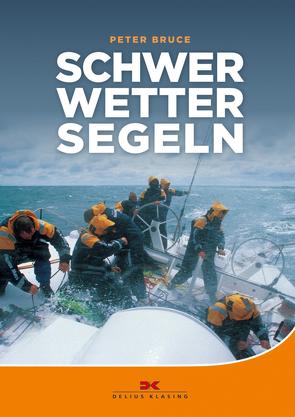 Schwerwettersegeln von Bruce,  Peter, Friedl