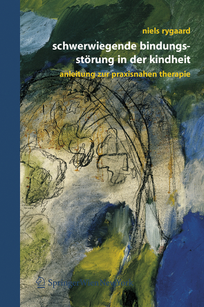 Schwerwiegende Bindungsstörung in der Kindheit von Pritzel,  M., Rygaard,  Niels P.
