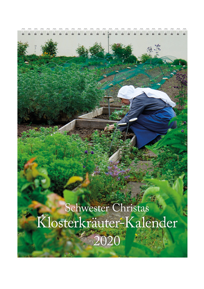 Schwester Christas Klosterkräuter-Kalender 2020 von Weinrich,  Christa