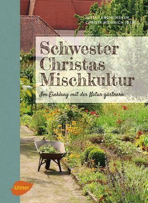 Schwester Christas Mischkultur von Langheineken,  Jutta, Weinrich OSB,  Schwester Christa