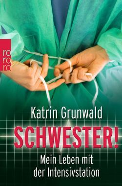 Schwester! von Grunwald,  Katrin