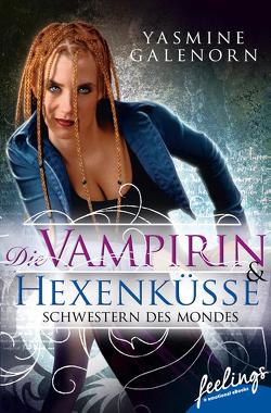 Schwestern des Mondes – Die Vampirin & Hexenküsse von Galenorn,  Yasmine, Volk,  Katharina