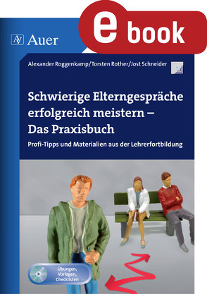 Schwierige Elterngespräche erfolgreich meistern von A.Roggenkamp, Rother,  T., Schneider,  J.