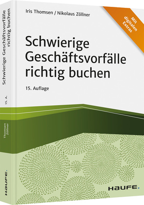 Schwierige Geschäftsvorfälle richtig buchen von Thomsen,  Iris, Zöllner,  Nikolaus