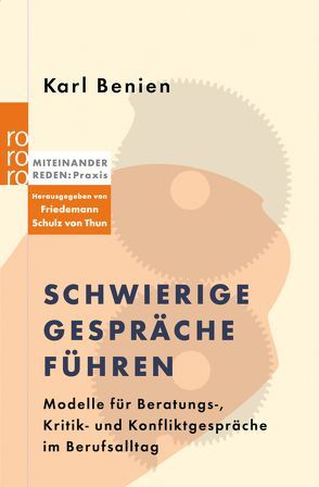 Schwierige Gespräche führen von Benien,  Karl, Schulz von Thun,  Friedemann