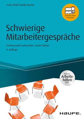 Schwierige Mitarbeitergespräche – inkl. Arbeitshilfen online von Hölzl,  Franz, Raslan,  Nadja