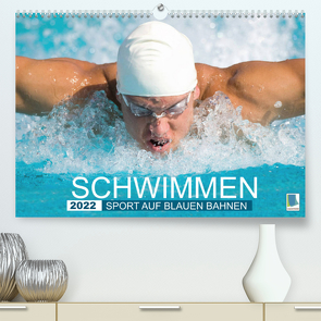 Schwimmen: Sport auf blauen Bahnen (Premium, hochwertiger DIN A2 Wandkalender 2022, Kunstdruck in Hochglanz) von CALVENDO