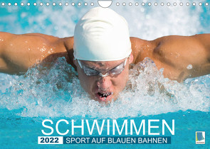 Schwimmen: Sport auf blauen Bahnen (Wandkalender 2022 DIN A4 quer) von CALVENDO