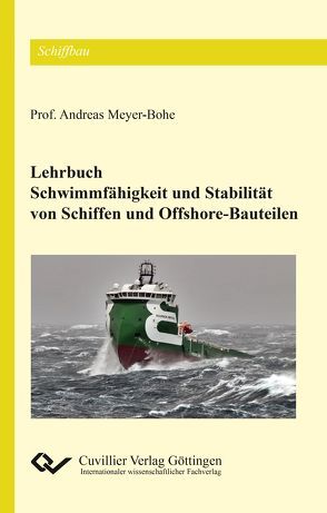 Schwimmfähigkeit und Stabilität von Schiffen und Offshore-Bauteilen von Meyer-Bohe,  Andreas