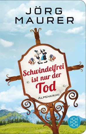 Schwindelfrei ist nur der Tod von Maurer,  Jörg