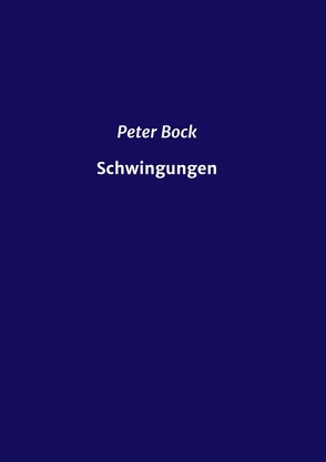 Schwingungen von Bock,  Peter