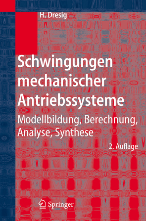 Schwingungen mechanischer Antriebssysteme von Dresig,  Hans