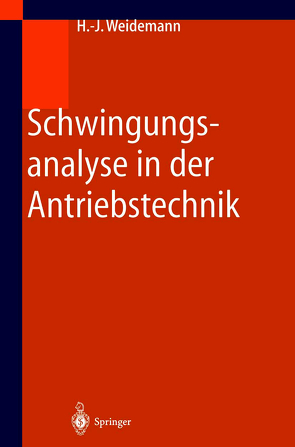 Schwingungsanalyse in der Antriebstechnik von Weidemann,  Hans-Jürgen