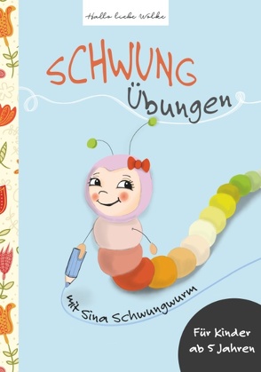 Schwungübungen mit Sina Schwungwurm von Bohne,  Susanne