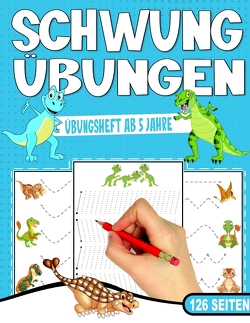 Schwungübungen Übungsheft – Das kindgerechte Dinosaurier Vorschulbuch. von Collection,  S & L Creative