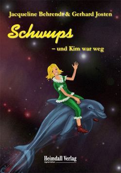 Schwups – und Kim war weg von Behrendt,  Jacqueline, Beitmann,  Arne, Josten,  Gerhard