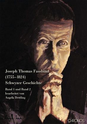 Schwyzer Geschichte von Dettling,  Angela, Fassbind,  Joseph Thomas