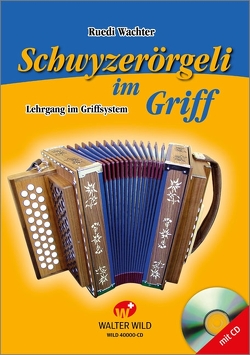 Schwyzerörgeli im Griff Buch mit CD von Wachter,  Ruedi