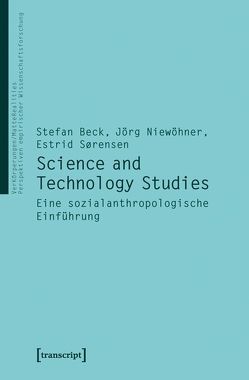 Science and Technology Studies von Beck (verst.),  Stefan, Niewöhner,  Jörg, Sörensen,  Estrid