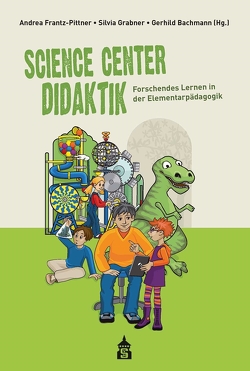 Science Center Didaktik von Bachmann,  Gerhild, Frantz-Pittner,  Andrea, Grabner,  Silvia