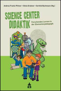 Science Center Didaktik von Bachmann,  Gerhild, Frantz-Pittner,  Andrea, Grabner,  Silvia