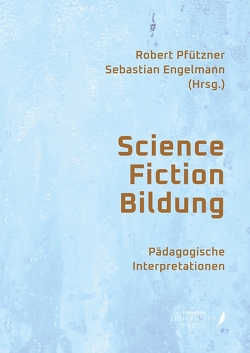 Science Fiction Bildung von Engelmann,  Sebastian, Pfützner,  Robert