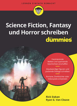 Science-Fiction, Fantasy und Horror schreiben für Dummies von Dakan,  Rick, Hofer von Lobenstein,  Johanna, Van Cleave,  Ryan G.